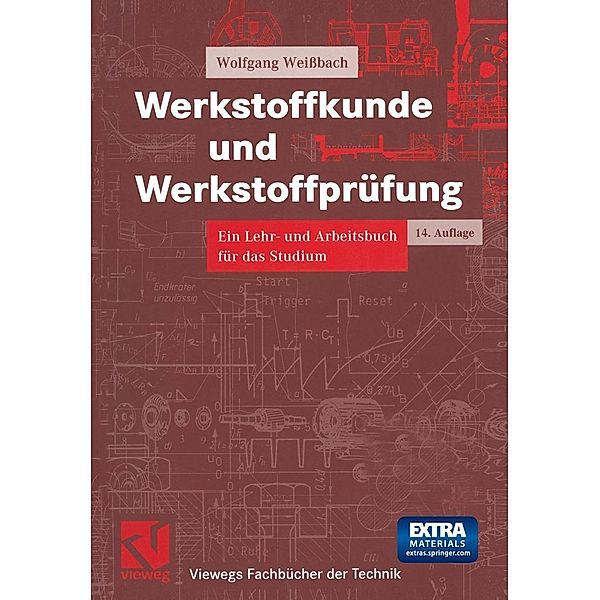 Werkstoffkunde und Werkstoffprüfung / Viewegs Fachbücher der Technik, Wolfgang Weißbach