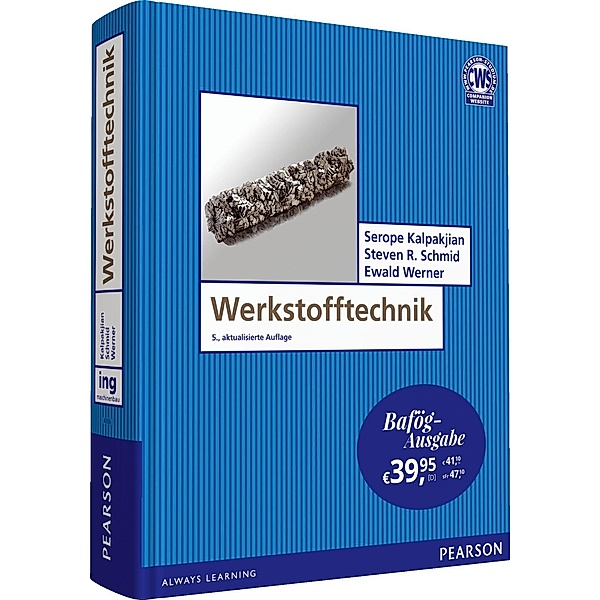 Werkstofftechnik - Bafög-Ausgabe / Pearson Studium, Serope Kalpakjian, Steven R. Schmid, Ewald Werner