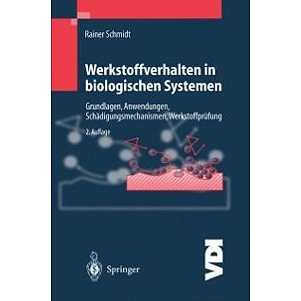 Werkstoffverhalten in biologischen Systemen / VDI-Buch, Rainer Schmidt