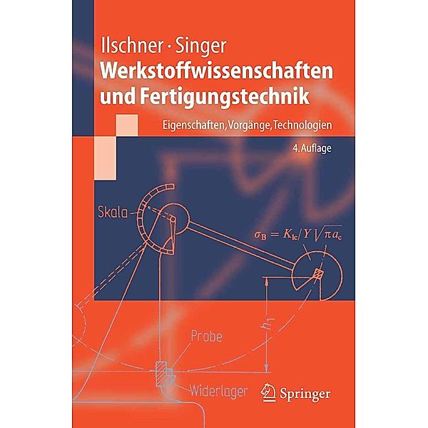 Werkstoffwissenschaften und Fertigungstechnik / Springer-Lehrbuch, Bernhard Ilschner, Robert F. Singer