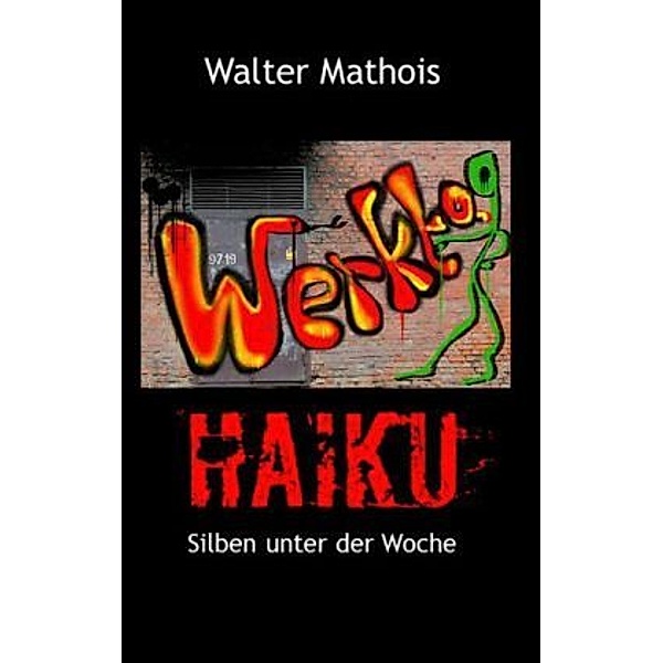 Werktaghaiku, Walter Mathois