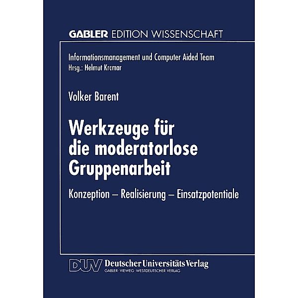 Werkzeuge für die moderatorlose Gruppenarbeit / Informationsmanagement und Computer Aided Team