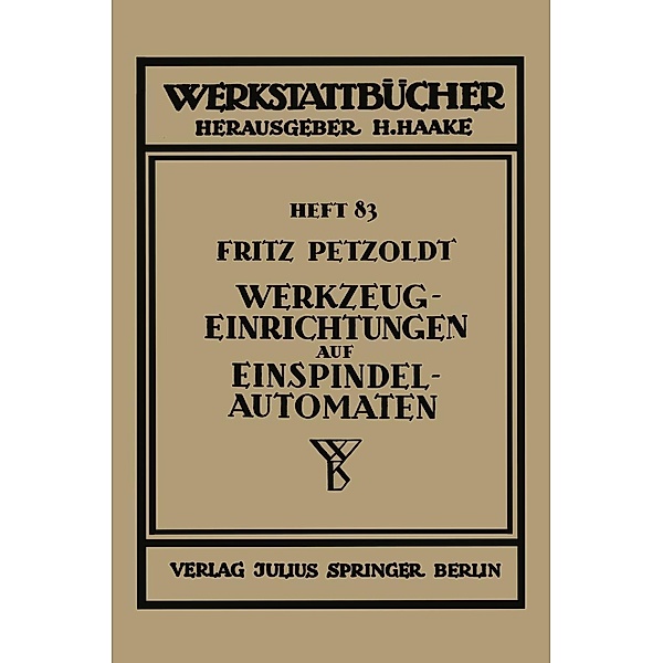 Werkzeugeinrichtungen auf Einspindelautomaten / Werkstattbücher Bd.83, Fritz Petzold