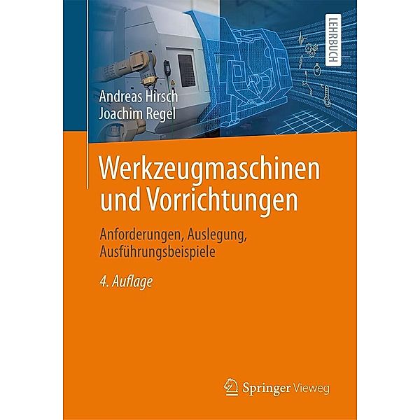 Werkzeugmaschinen und Vorrichtungen, Andreas Hirsch, Joachim Regel