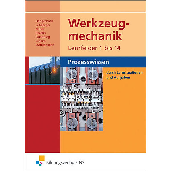 Werkzeugmechanik Lernfelder 1-14, Klaus Hengesbach, Jürgen Lehberger, Detlef Müser, Georg Pyzalla, Walter Quadflieg, Werner Schilke, Holger Stahlschmidt