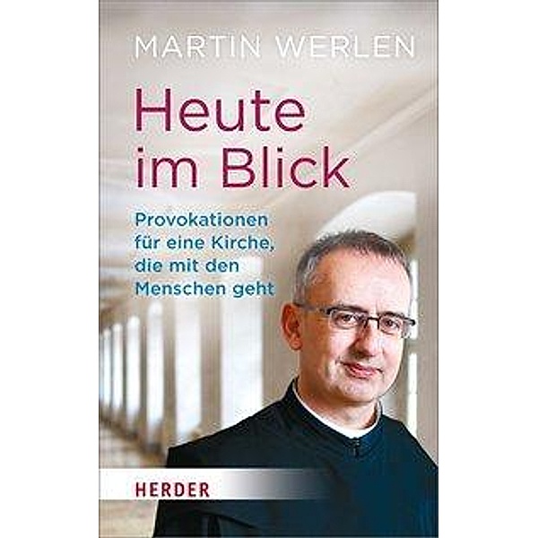 Werlen, M: Heute im Blick, Martin Werlen