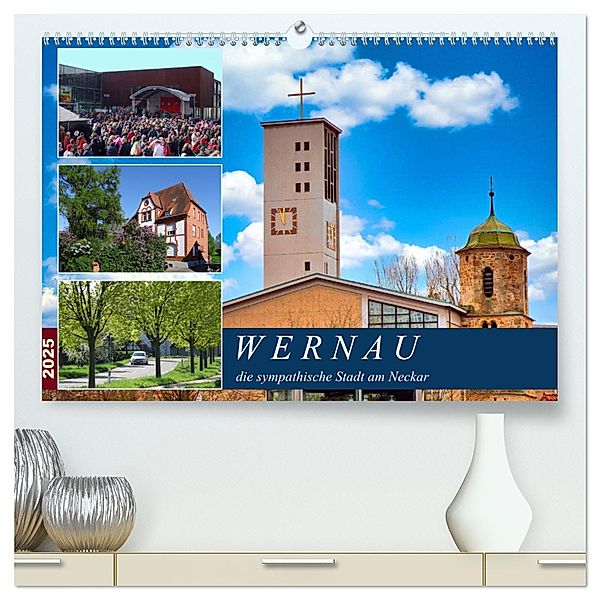 Wernau, die sympathische Stadt am Neckar (hochwertiger Premium Wandkalender 2025 DIN A2 quer), Kunstdruck in Hochglanz, Calvendo, Klaus-Peter Huschka