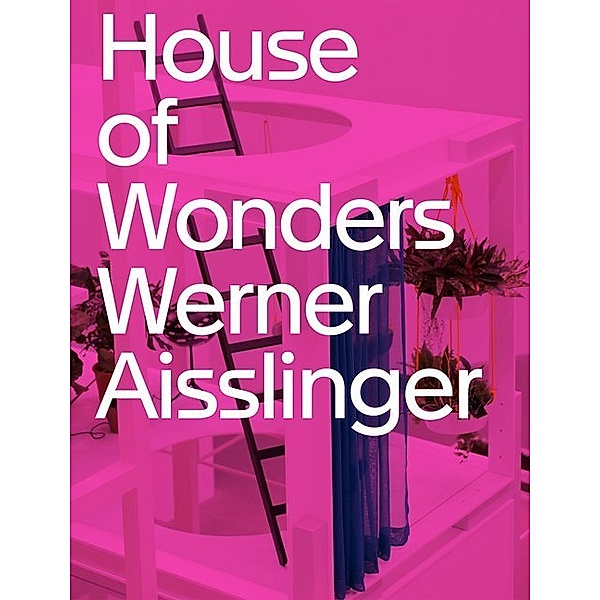 Werner Aisslinger. House of Wonders