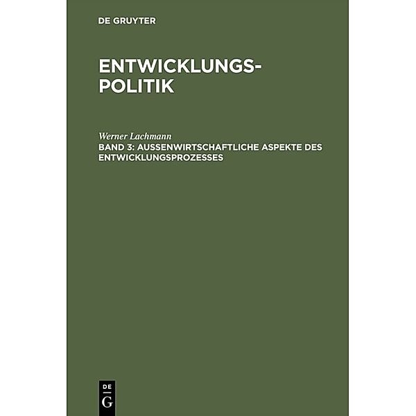 Werner Lachmann: Entwicklungspolitik / Band 3 / Entwicklungspolitik, Werner Lachmann