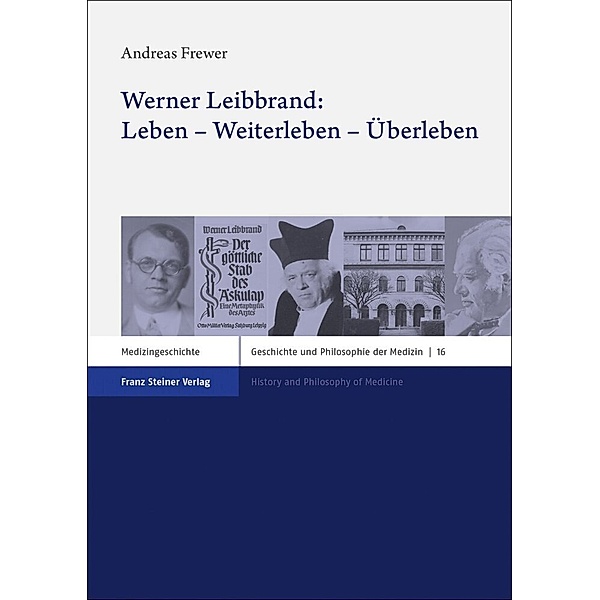 Werner Leibbrand: Leben - Weiterleben - Überleben, Andreas Frewer