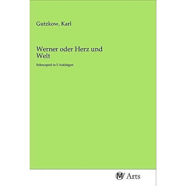 Werner oder Herz und Welt