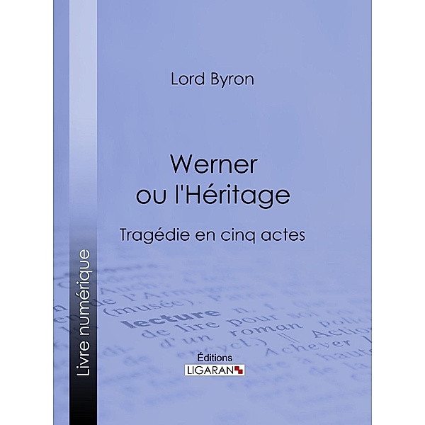 Werner ou l'Héritage, Lord Byron, Ligaran