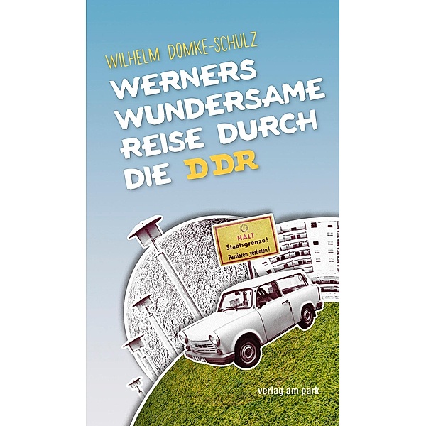 Werners wundersame Reise durch die DDR, Wilhelm Domke-Schulz
