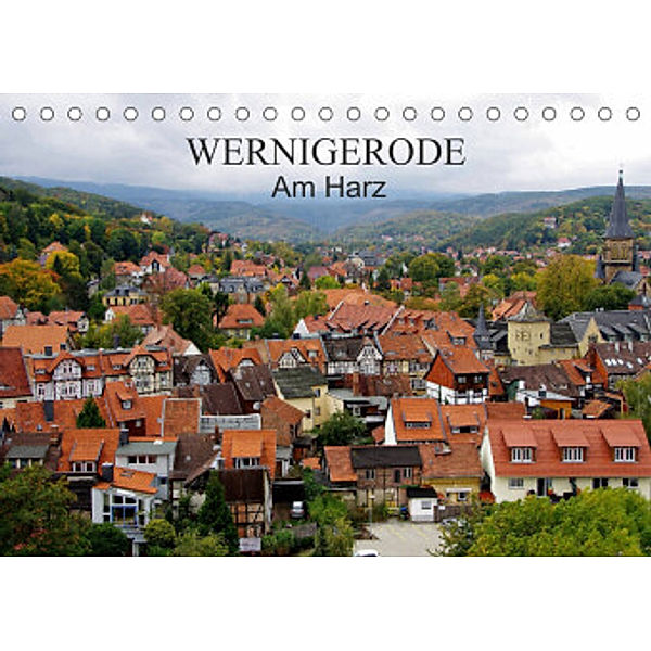 Wernigerode am Harz (Tischkalender 2022 DIN A5 quer), Klaus Fröhlich