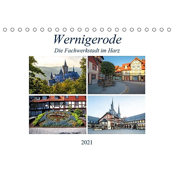 Wernigerode - Die Fachwerkstadt im Harz (Tischkalender 2021 DIN A5 quer), Steffen Gierok