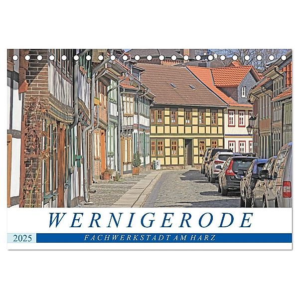 Wernigerode - Fachwerkstadt am Harz (Tischkalender 2025 DIN A5 quer), CALVENDO Monatskalender, Calvendo, Holger Felix