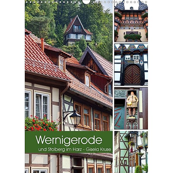 Wernigerode und Stolberg im Harz (Wandkalender 2023 DIN A3 hoch), Gisela Kruse