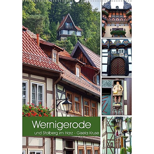 Wernigerode und Stolberg im Harz (Wandkalender 2023 DIN A2 hoch), Gisela Kruse