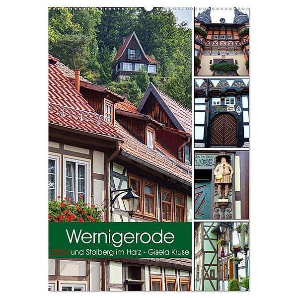 Wernigerode und Stolberg im Harz (Wandkalender 2024 DIN A2 hoch), CALVENDO Monatskalender, Gisela Kruse