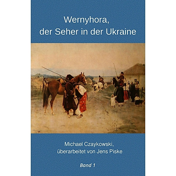 Wernyhora, der Seher in der Ukraine, Michael Czaykowski