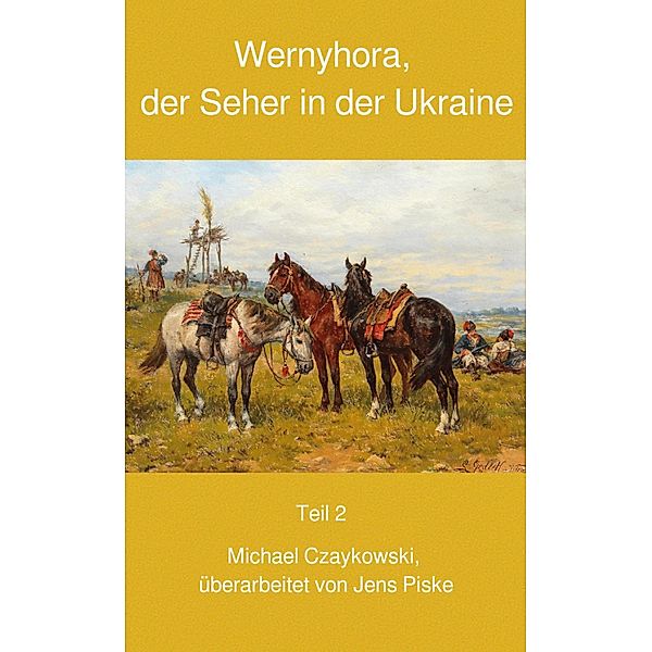 Wernyhora, der Seher in der Ukraine II, Michael Czaykowski