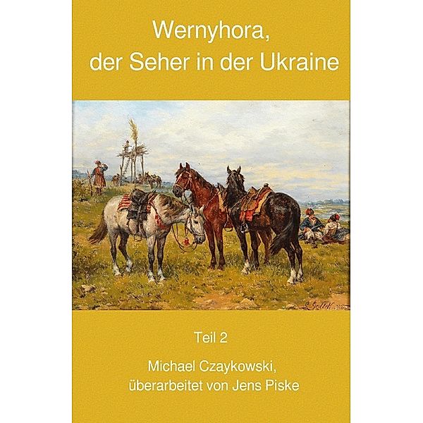 Wernyhora, der Seher in der Ukraine II, Michael Czaykowski