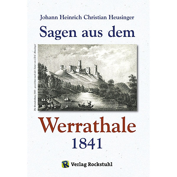 WERRATAL - Sagen aus dem Werrathale in Thüringen 1841, Johann Heinrich Christian Heusinger