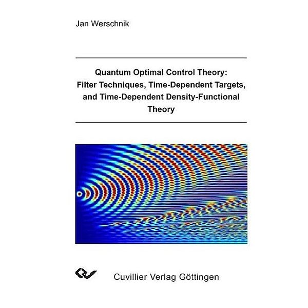 Werschnik, J: Quantum Optimal Control Theory, Jan Werschnik