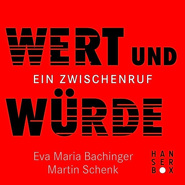 Wert und Würde, Eva Maria Bachinger, Martin Schenk