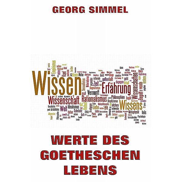 Werte des Goetheschen Lebens, Georg Simmel