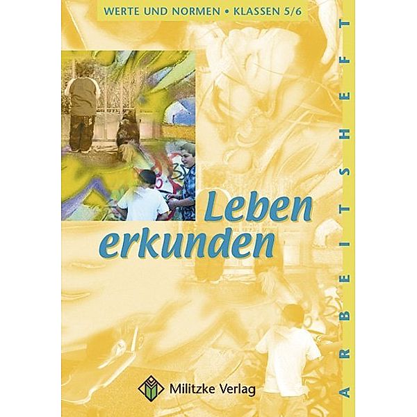 Werte und Normen - Landesausgabe Niedersachsen / Werte und Normen - Landesausgabe Niedersachsen / Leben erkunden - Klasse 5/6