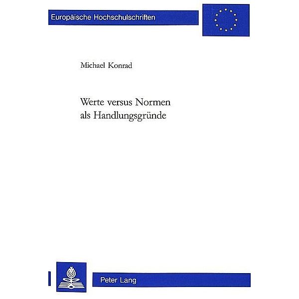 Werte versus Normen als Handlungsgründe, Michael Konrad