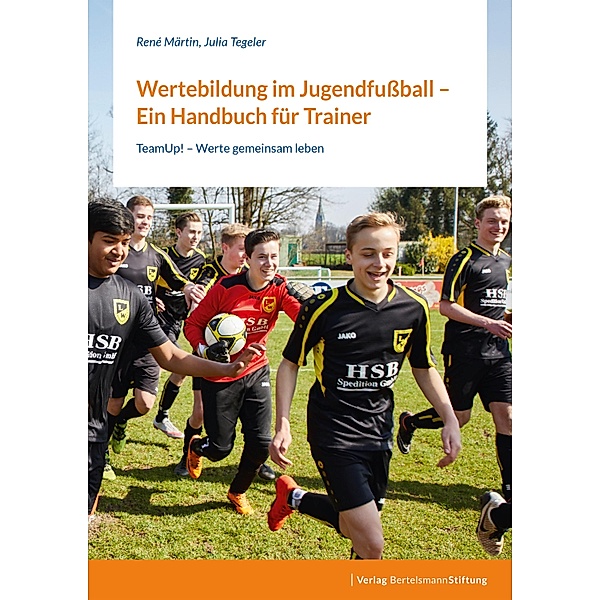 Wertebildung im Jugendfußball - Ein Handbuch für Trainer, René Märtin, Julia Tegeler