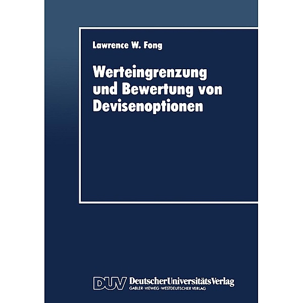 Werteingrenzung und Bewertung von Devisenoptionen / Schriftenreihe des Instituts für Geld- und Kapitalverkehr der Universität Hamburg Bd.13