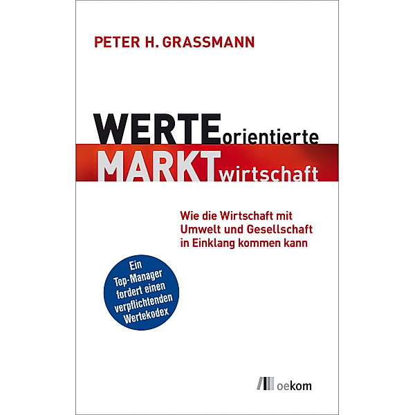 Werteorientierte Marktwirtschaft, Peter H. Grassmann