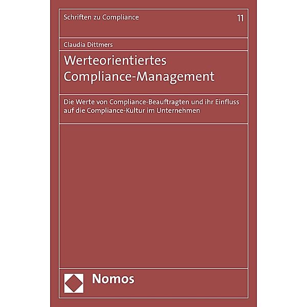 Werteorientiertes Compliance-Management / Schriften zu Compliance Bd.11, Claudia Dittmers