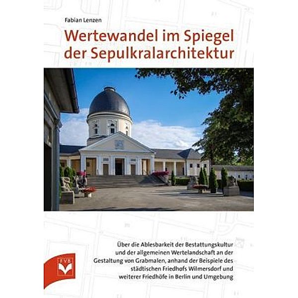 Wertewandel im Spiegel der Sepulkralarchitektur, m. 1 CD-ROM, Fabian Lenzen
