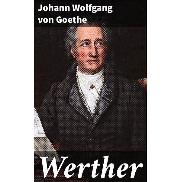 Werther, Johann Wolfgang von Goethe