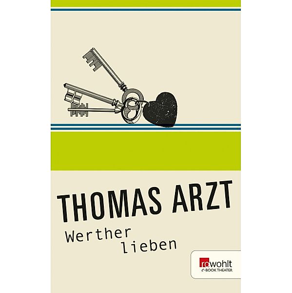 Werther lieben / E-Book Theater, Thomas Arzt