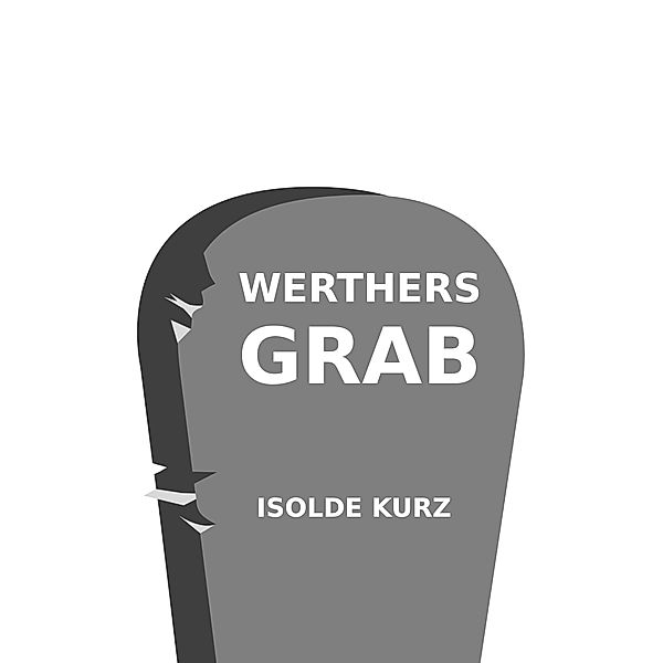 Werthers Grab, Isolde Kurz