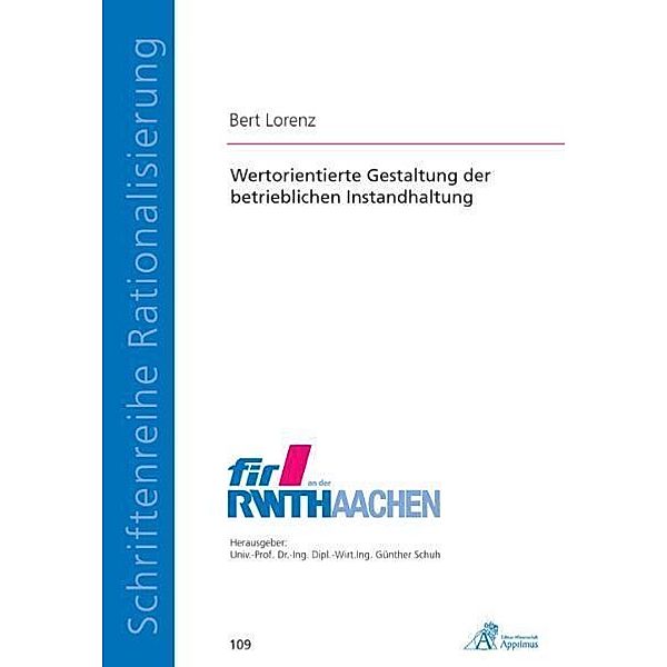 Wertorientierte Gestaltung der betrieblichen Instandhaltung, Bert Lorenz