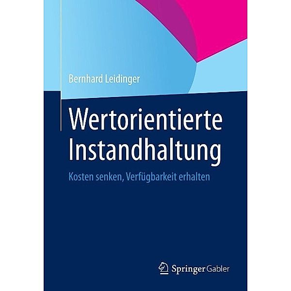 Wertorientierte Instandhaltung, Bernhard Leidinger