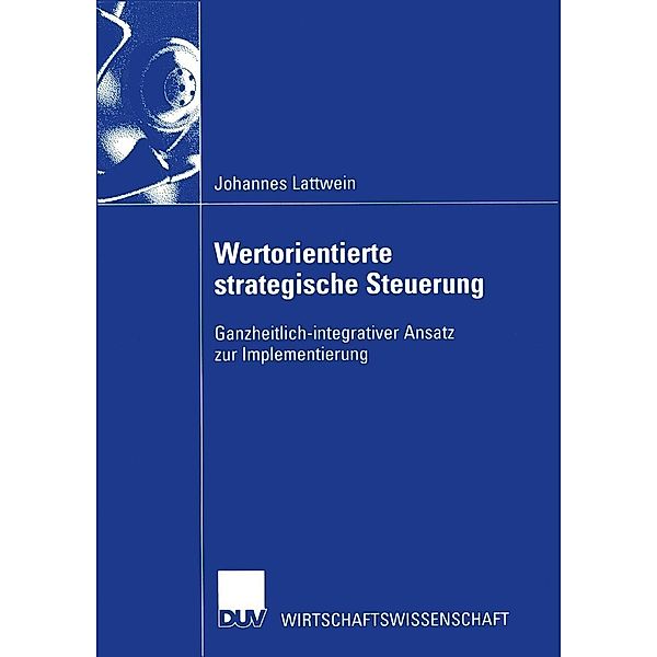 Wertorientierte strategische Steuerung / DUV Wirtschaftswissenschaft, Johannes Lattwein