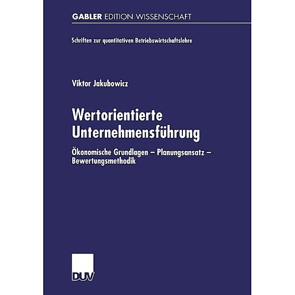Wertorientierte Unternehmensführung / Schriften zur quantitativen Betriebswirtschaftslehre, Viktor Jakubowicz