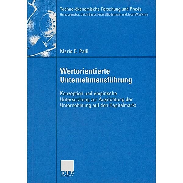 Wertorientierte Unternehmensführung / Techno-ökonomische Forschung und Praxis, Mario C. Palli