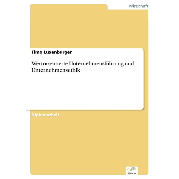 Wertorientierte Unternehmensführung und Unternehmensethik, Timo Luxenburger