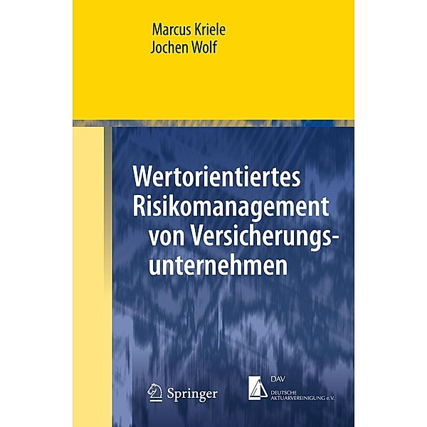 Wertorientiertes Risikomanagement von Versicherungsunternehmen / Masterclass, Marcus Kriele, Jochen Wolf