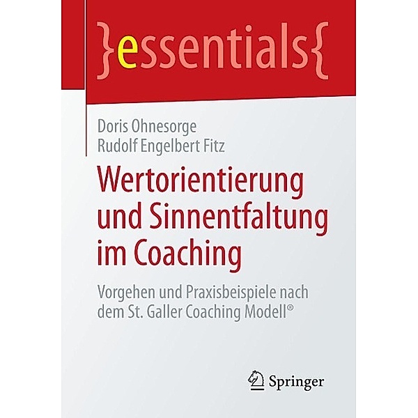 Wertorientierung und Sinnentfaltung im Coaching / essentials, Doris Ohnesorge, Rudolf Engelbert Fitz