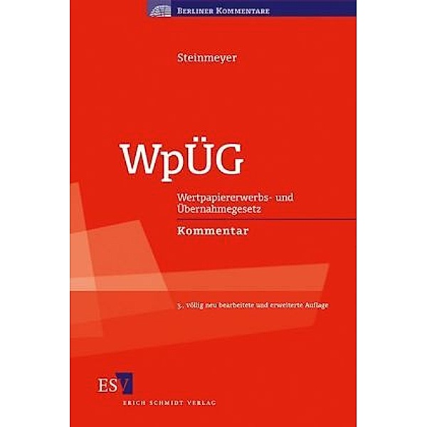 Wertpapiererwerbs- und Übernahmegesetz (WpÜG), Kommentar, Roland Steinmeyer, Michael Häger