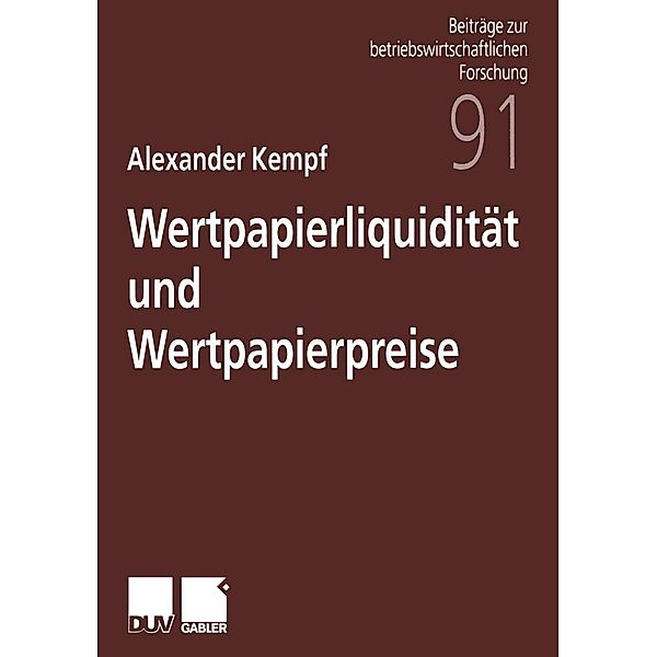 Wertpapierliquidität und Wertpapierpreise / Beiträge zur betriebswirtschaftlichen Forschung Bd.91, Alexander Kempf